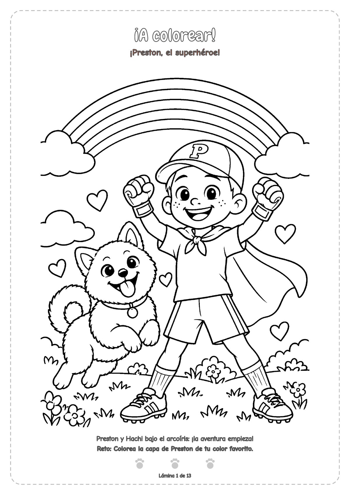 Dibujo en blanco y negro para colorear: Preston, con gorra, capa y guantes, levanta los brazos bajo un arcoíris; Hachi salta a su lado entre corazones.