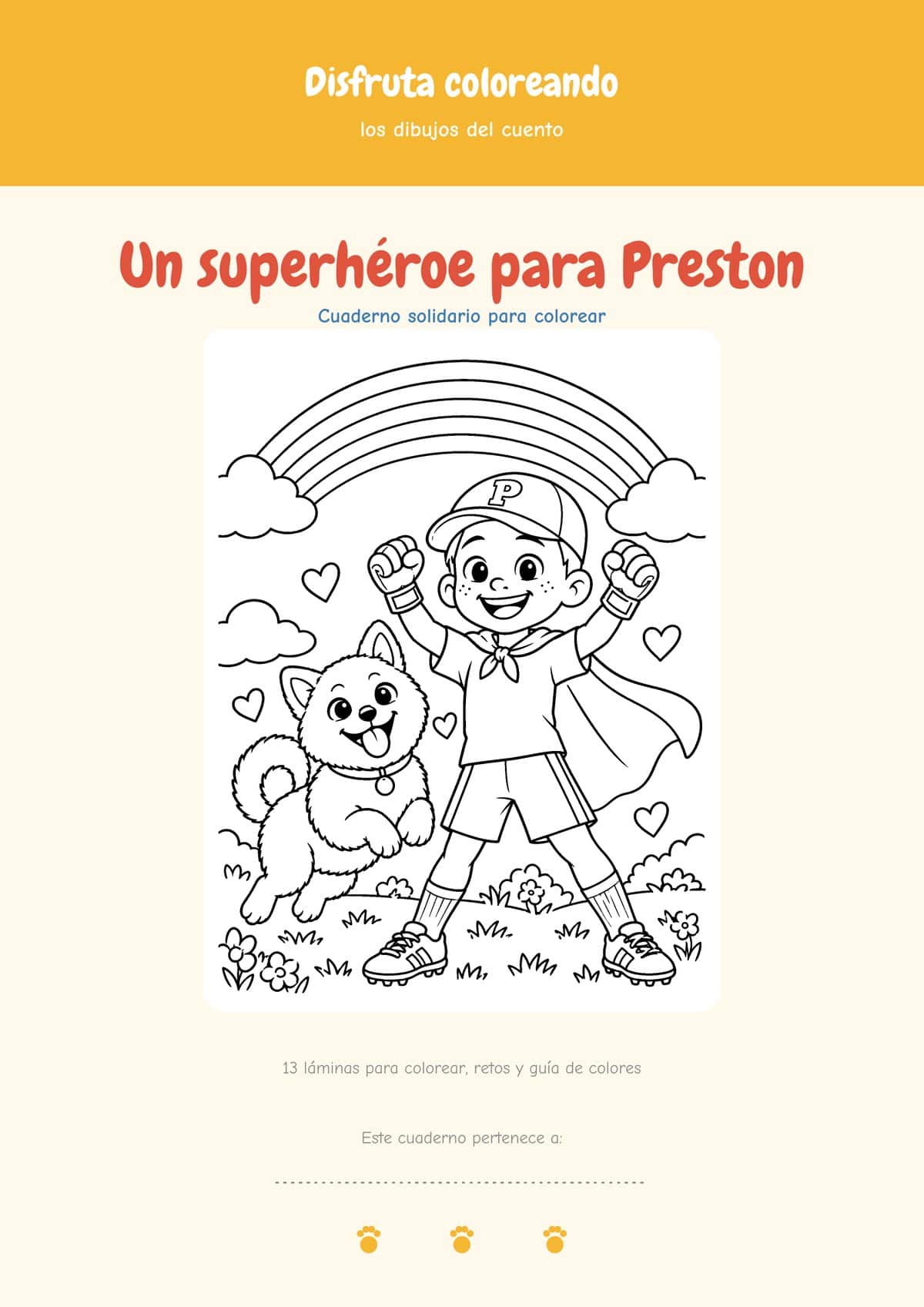 Portada del cuaderno «Un superhéroe para Preston. Cuaderno solidario para colorear»: en una franja amarilla, «Disfruta coloreando los dibujos del cuento»; debajo, un dibujo en blanco y negro de Preston con capa y guantes junto a Hachi, bajo un arcoíris, y el texto «13 láminas para colorear, retos y guía de colores», con una línea para escribir el nombre.